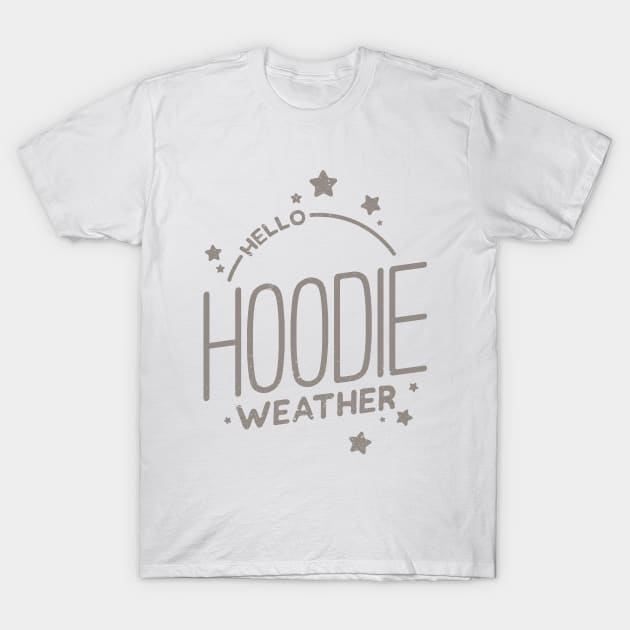 Hello Hoodie Weather T-Shirt by hoddynoddy